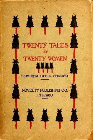 Twenty Tales by Twenty Women: From Real Life in Chicago (Unknown Binding)