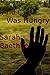 And I Was Hungry- poem