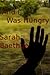And I Was Hungry- poem