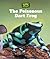 The Poison Dart Frog (Toxic Creatures)