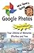 Mrs. Geek's Guide to Google Photos: Your Lifetime of Memories Effortless and Free
