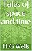 Tales of space and time