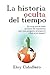La Historia Oculta del Tiempo
