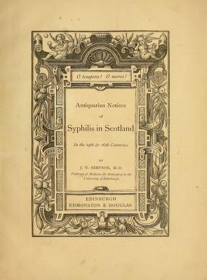 Antiquarian Notices of Syphilis in Scotland in the 15th & 16th Centuries (Unknown Binding)