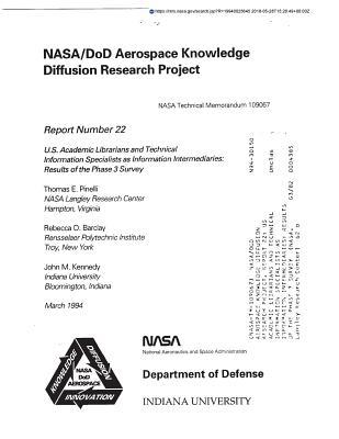 Nasa/Dod Aerospace Knowledge Diffusion Research Project. Report 22: Us Academic Librarians and Technical Information Specialists as Information Intermediaries: Results of the Phase 3 Survey