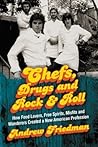 Chefs, Drugs and ...