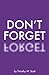 Don't Forget