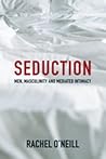 Seduction: Men, M...