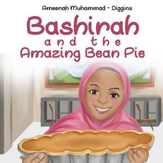 Bashirah and The Amazing Bean Pie: A Celebration of African American Muslim Culture (Paperback)