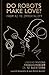 Do Robots Make Love?: From AI to Immortality – Understanding Transhumanism in 12 Questions