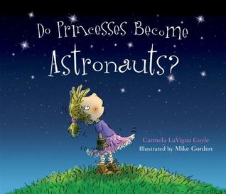 Can Princesses Become Astronauts? (Hardcover)