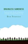 Brainless Sameness Brainless Sameness