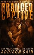 Branded Captive (Wren&#x27;s Song, #1) 