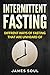 Intermittent Fasting: Diffe...