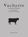 Vacherie, St. James Parish, Louisiana: History And Genealogy