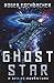 Ghost Star by Roger Eschbacher