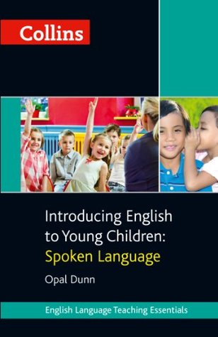 Collins Introducing English to Young Children: Spoken Language (Collins Teaching Essentials)