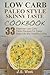 Skinnytaste: Low Carb Paleo Style Skinnytaste Cookbook: 33 Essential Low Carb Paleo Recipes for Paleo Style Life and Healthy Living