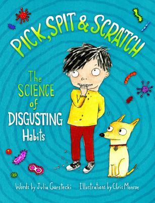 Pick, Spit & Scratch: The Science of Disgusting Habits (Hardcover)