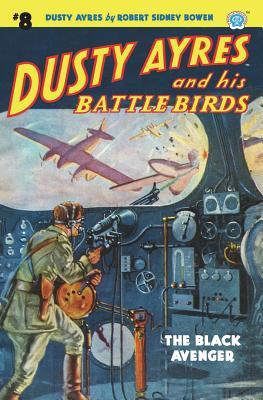 Dusty Ayres and his Battle Birds #8: The Black Avenger (Paperback)