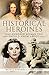 Historical Heroines: One Hu...