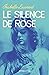 Le silence de Rose