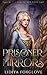 Prisoner of Mirrors (Queen of the Sun Palace, #2)
