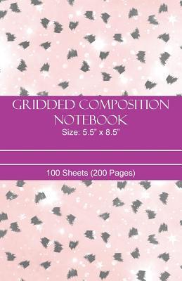 Gridded Composition Notebook Size 5.5 x 8.5 / 100 Sheets (200 Pages): Graph Notebook Small - Gridded Paper Notebook - Graph Notepad