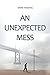 An Unexpected Mess by Marie Washtag An Unexpected Mess by Marie Washtag