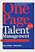One Page Talent Management, with a New Introduction: Eliminating Complexity, Adding Value