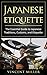 Japanese Etiquette: The ess...
