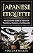 Japanese Etiquette by Vincent  Miller