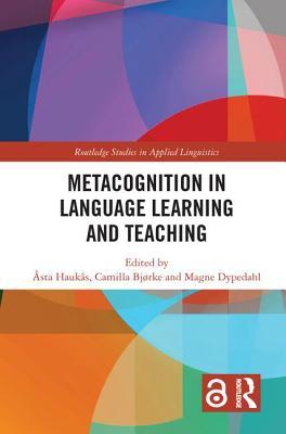 Metacognition in Language Learning and Teaching (Routledge Studies in Applied Linguistics)