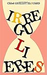 Irrégulières by Chloé Guillot Elouard