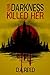 When Darkness Killed Her (C...