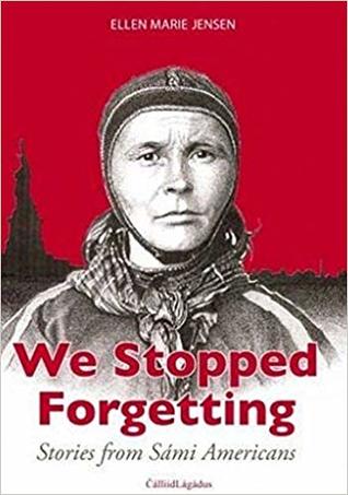 We Stopped Forgetting: Stories from Sami Americans (Hardcover)