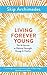 Living Forever Young: The 10 Secrets to Optimal Strength, Energy & Vitality