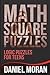 Math Square Puzzles: Logic Puzzles for Teens (Math Puzzles and Games)
