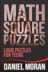 Math Square Puzzles: Logic Puzzles for Teens (Math Puzzles and Games)