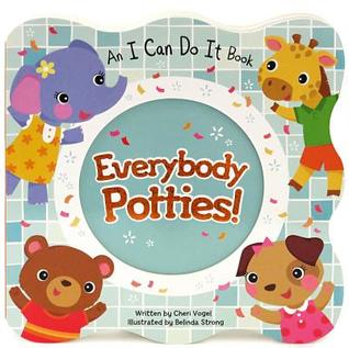 Everybody Potties - An I Can Do It Children's Board Book, Potty Training (Board Book)