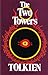 The Two Towers by J.R.R. Tolkien The Two Towers by J.R.R. Tolkien
