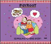 Pöyrööt : rakkautta kärestä pitäen (Hardcover)