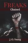 Freaks Chained by J.O. Young