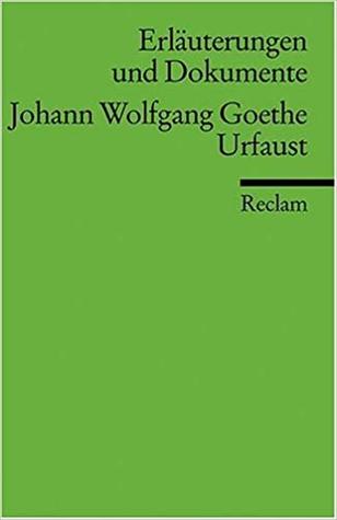 Erläuterungen und Dokumente zu Johann Wolfgang von Goethe: Urfaust (Paperback)