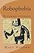 Robophobia by Matt Hayden