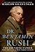 Dr. Benjamin Rush by Harlow Giles Unger