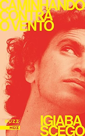 Caminhando contra o vento (Portuguese Edition)