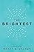 The Brightest by Marty S. Dalton