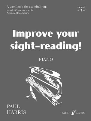 Improve Your Sight-reading! Piano, Grade 7: A Workbook for Examinations (Faber Edition: Improve Your Sight-Reading)