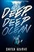 Deep, Deep Ocean